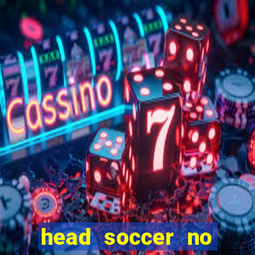 head soccer no click jogos